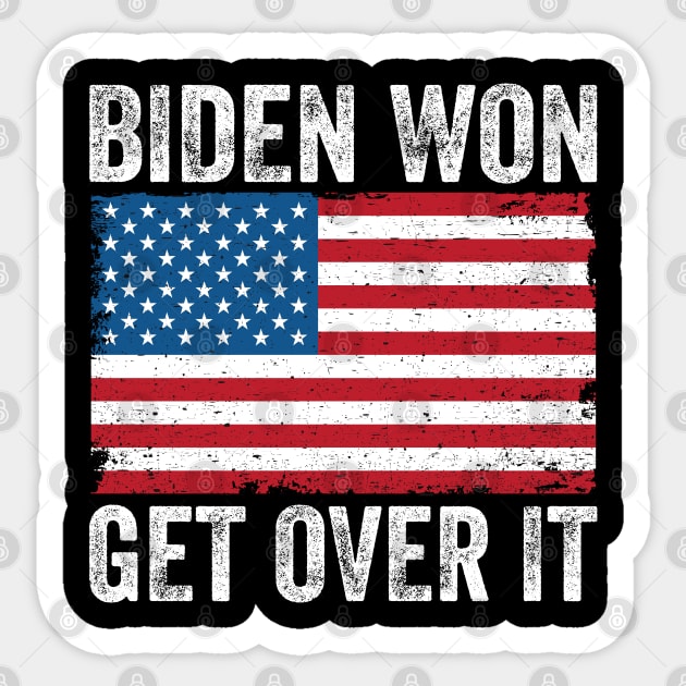 Biden Won Get Over It Sticker by DragonTees